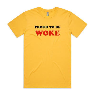 Proud To Be Woke Tee by Lonely Kids Club. All clothing from our T-shirts to our shorts and hoodies are ethically made, and printed packed and shipped from Sydney.