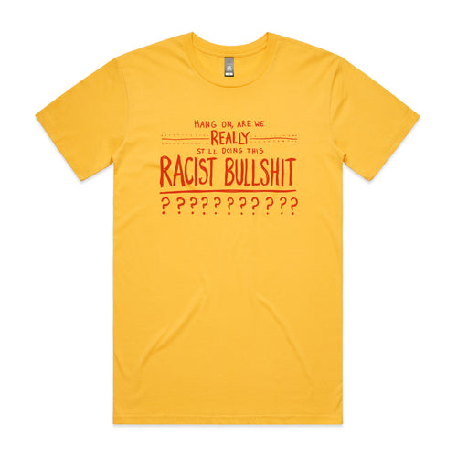 Racist Bullshit Charity Tee by Lonely Kids Club. All clothing from our T-shirts to our shorts and hoodies are ethically made, and printed packed and shipped from Sydney.
