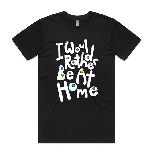 Would Rather Be At Home Tee by Lonely Kids Club. All clothing from our T-shirts to our shorts and hoodies are ethically made, and printed packed and shipped from Sydney.