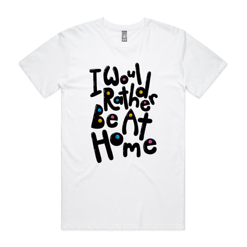Would Rather Be At Home Tee by Lonely Kids Club. All clothing from our T-shirts to our shorts and hoodies are ethically made, and printed packed and shipped from Sydney.