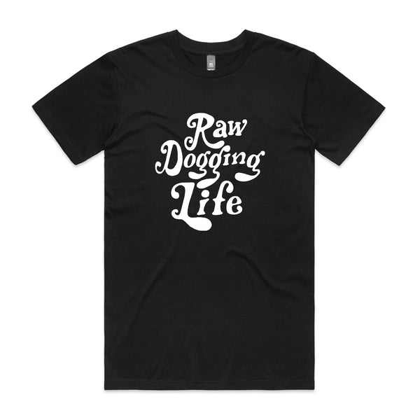 Raw Dogging Life Tee