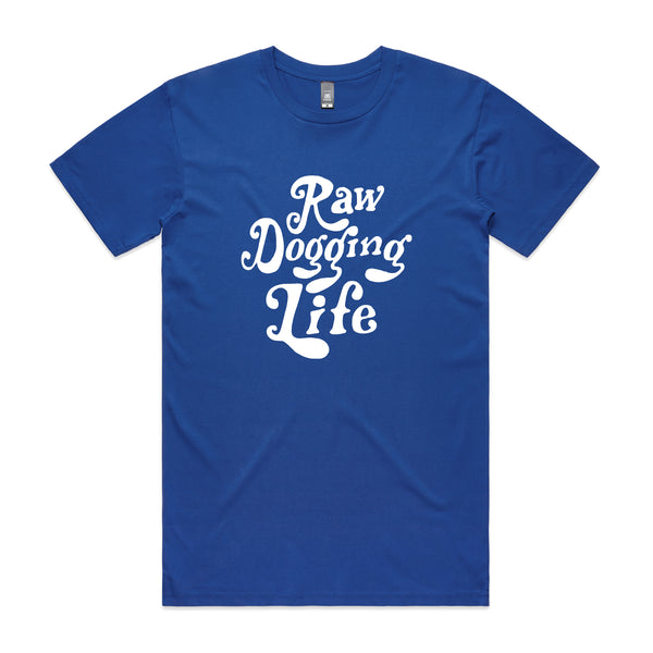 Raw Dogging Life Tee