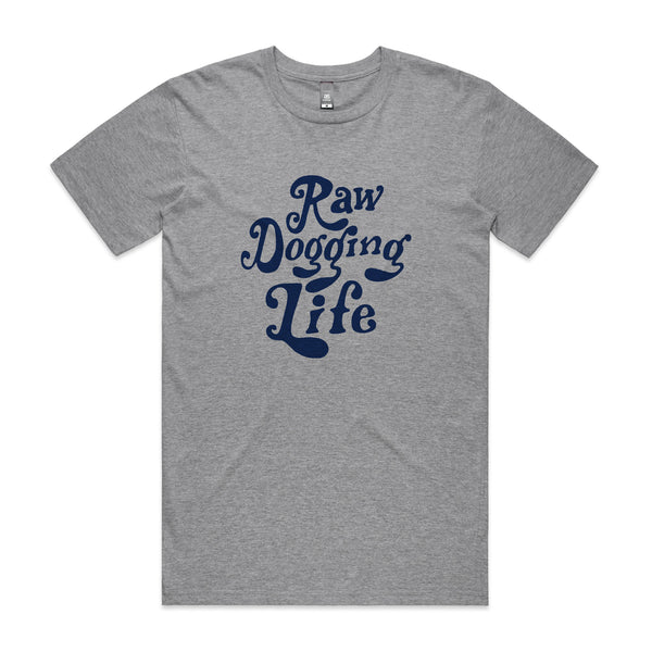 Raw Dogging Life Tee