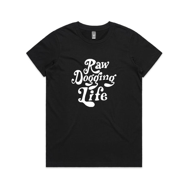 Raw Dogging Life Tee