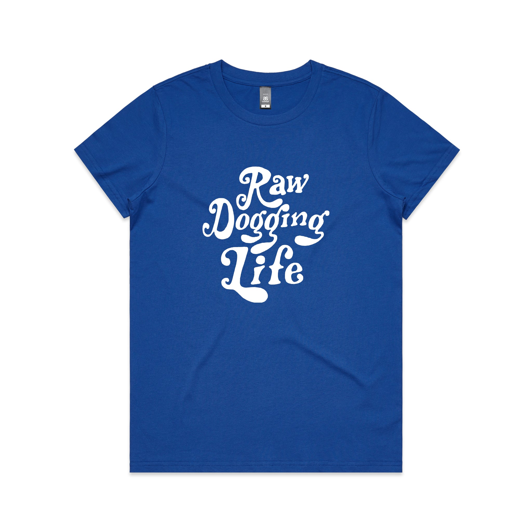 Raw Dogging Life Tee