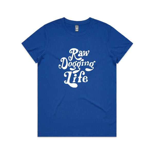 Raw Dogging Life Tee