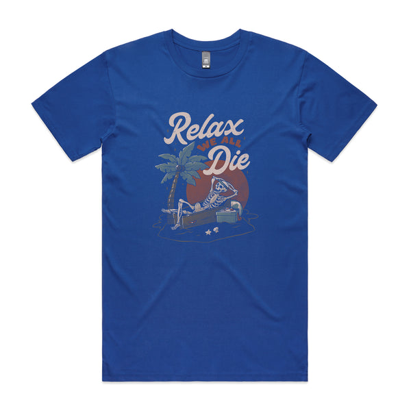 Relax, We All Die Tee