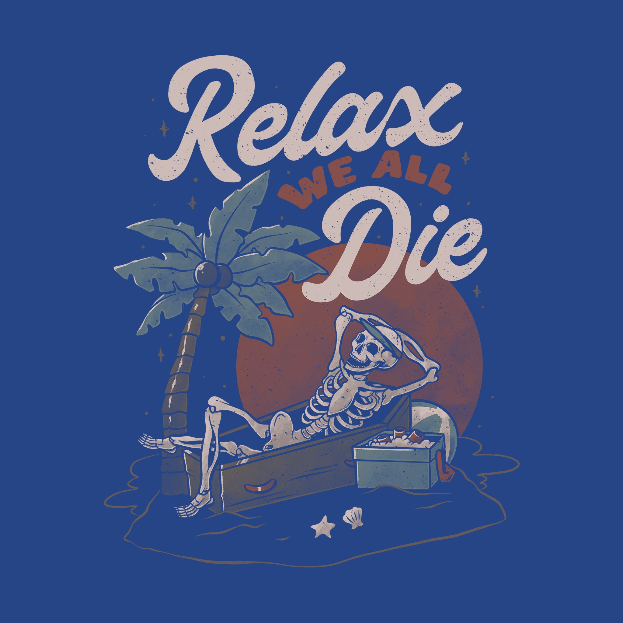 Relax, We All Die Tee