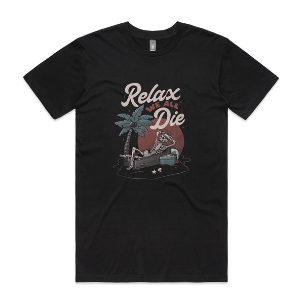 Relax, We All Die Tee