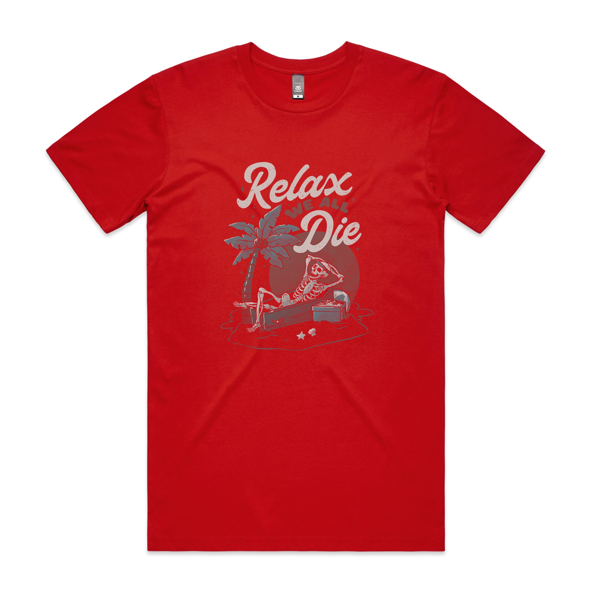 Relax, We All Die Tee