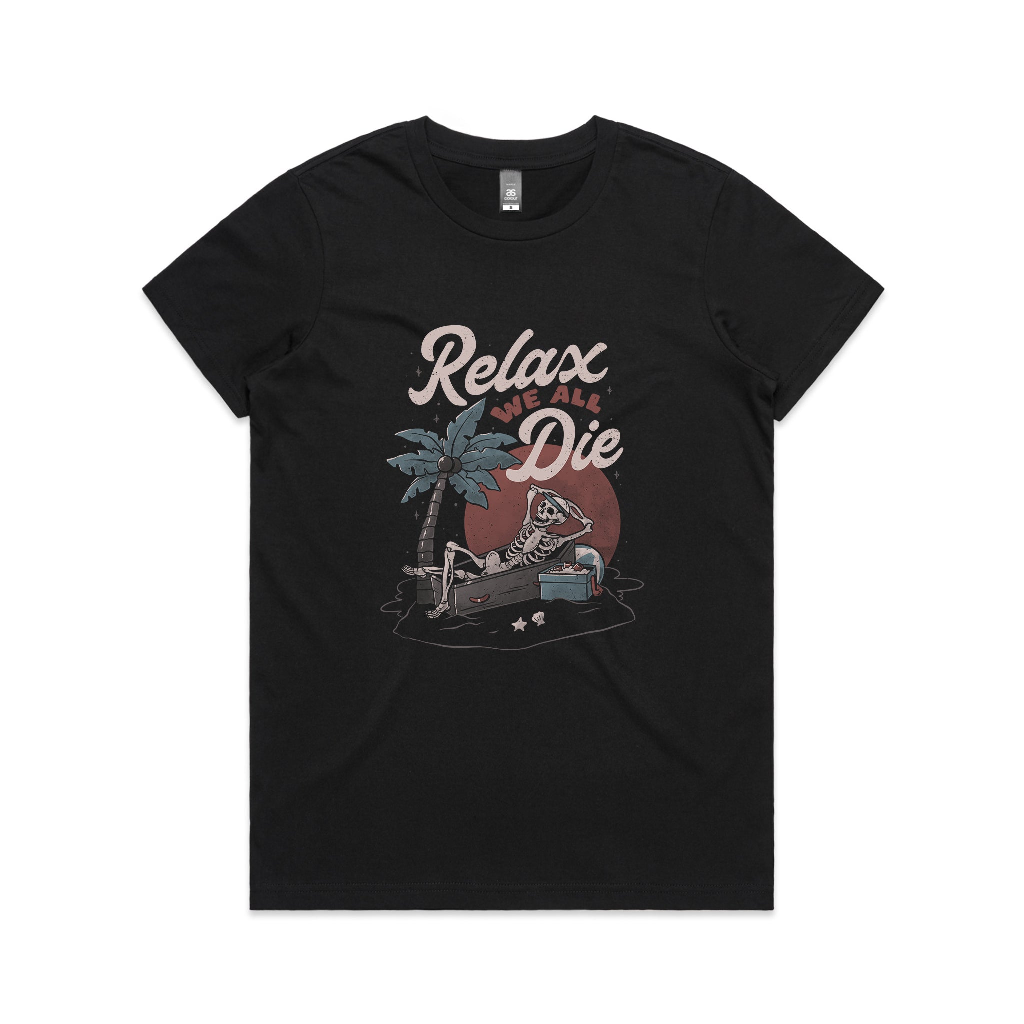 Relax, We All Die Tee