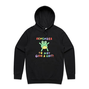 Remember To Not Give A Shit Hoodie by Lonely Kids Club. All clothing from our T-shirts to our shorts and hoodies are ethically made, and printed packed and shipped from Sydney.