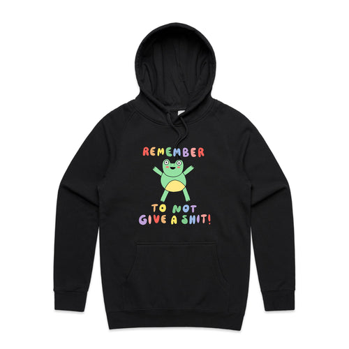 Remember To Not Give A Shit Hoodie by Lonely Kids Club. All clothing from our T-shirts to our shorts and hoodies are ethically made, and printed packed and shipped from Sydney.