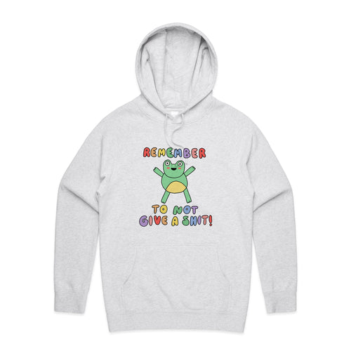 Remember To Not Give A Shit Hoodie by Lonely Kids Club. All clothing from our T-shirts to our shorts and hoodies are ethically made, and printed packed and shipped from Sydney.
