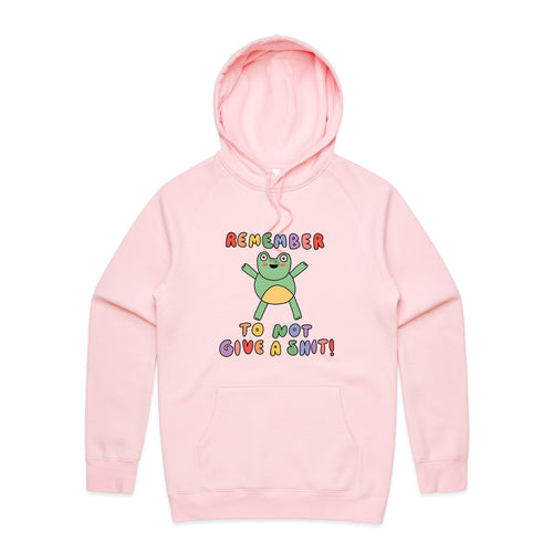 Remember To Not Give A Shit Hoodie by Lonely Kids Club. All clothing from our T-shirts to our shorts and hoodies are ethically made, and printed packed and shipped from Sydney.