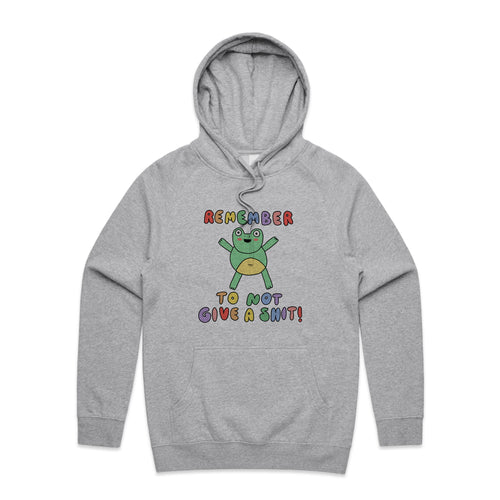 Remember To Not Give A Shit Hoodie by Lonely Kids Club. All clothing from our T-shirts to our shorts and hoodies are ethically made, and printed packed and shipped from Sydney.
