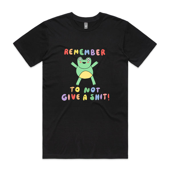 Remember To Not Give A Shit Tee