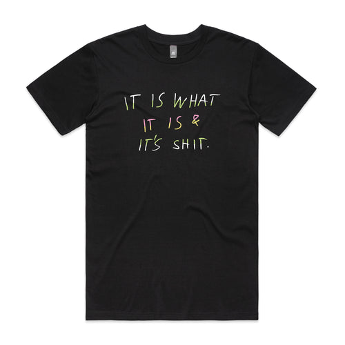 It's Shit Tee by Lonely Kids Club. All clothing from our T-shirts to our shorts and hoodies are ethically made, and printed packed and shipped from Sydney.