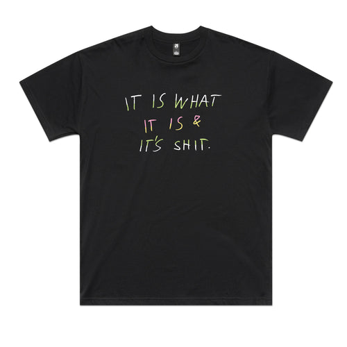 It's Shit Tee by Lonely Kids Club. All clothing from our T-shirts to our shorts and hoodies are ethically made, and printed packed and shipped from Sydney.