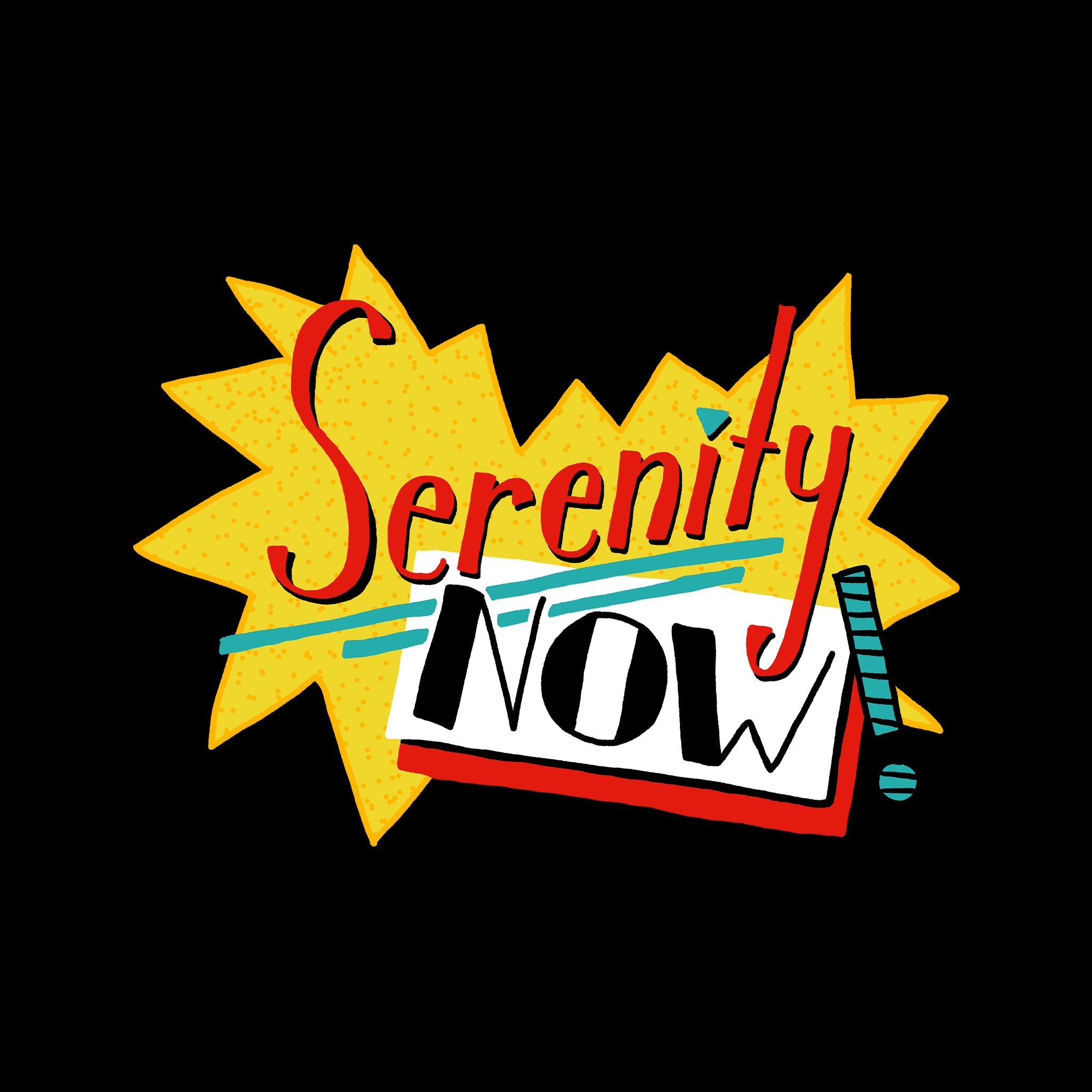 Serenity Now Tee