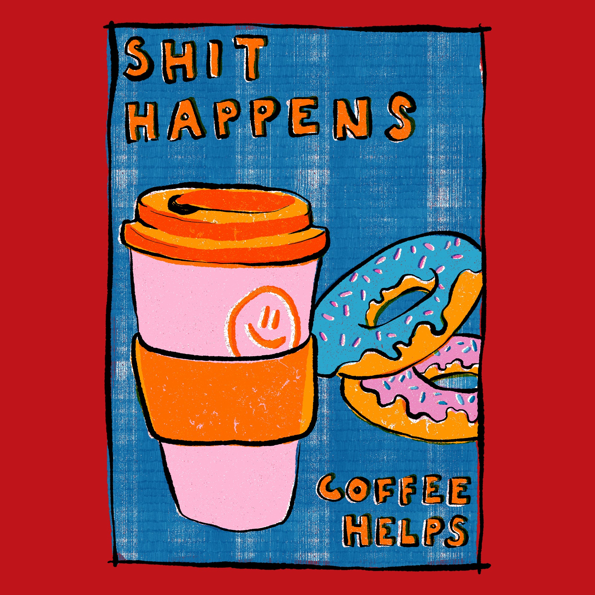 Shit Happens, Coffee Helps Tee