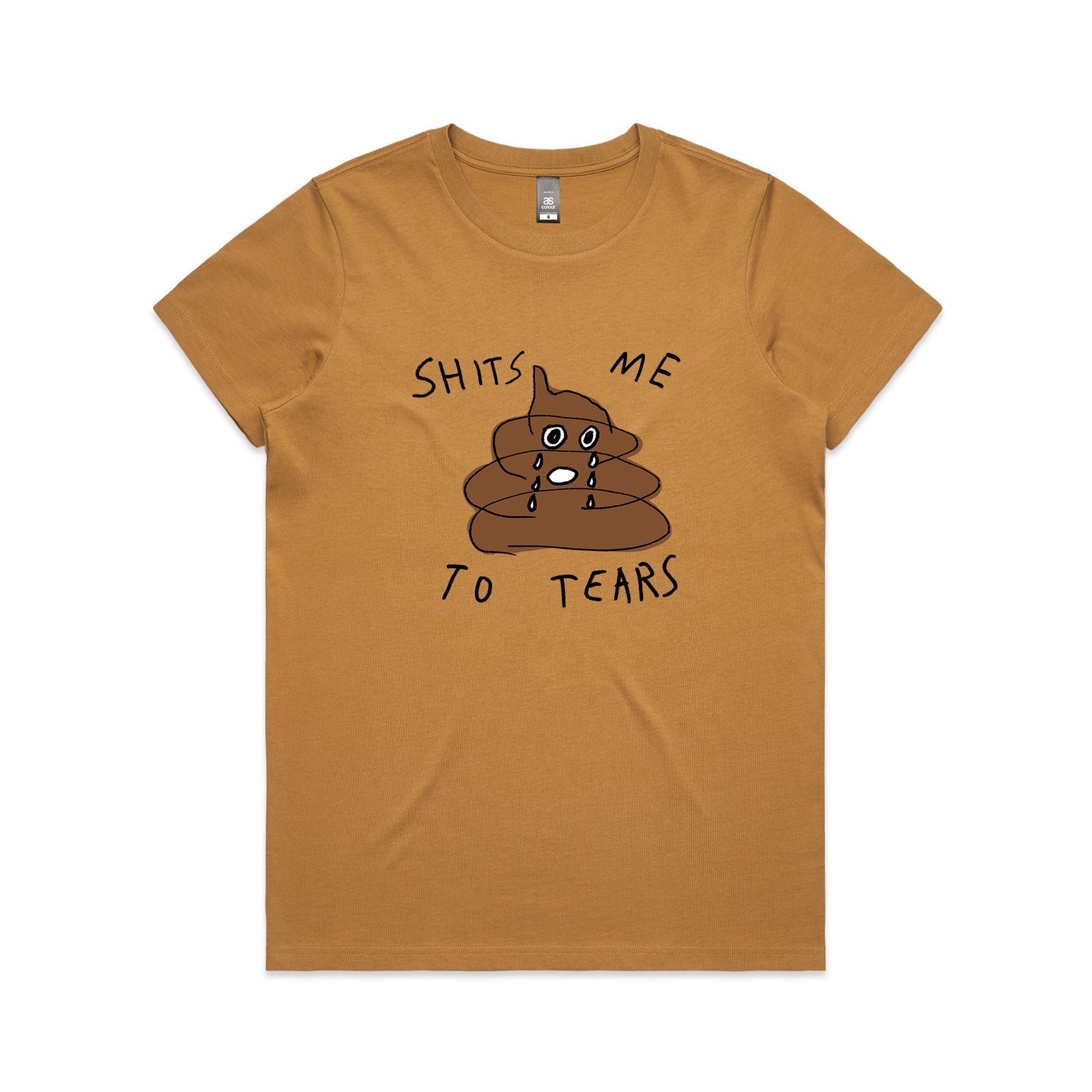 Shits Me To Tears Tee