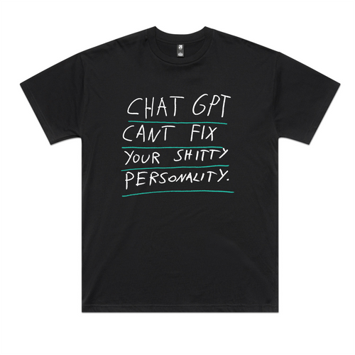 Shitty Personality Tee by Lonely Kids Club. All clothing from our T-shirts to our shorts and hoodies are ethically made, and printed packed and shipped from Sydney.