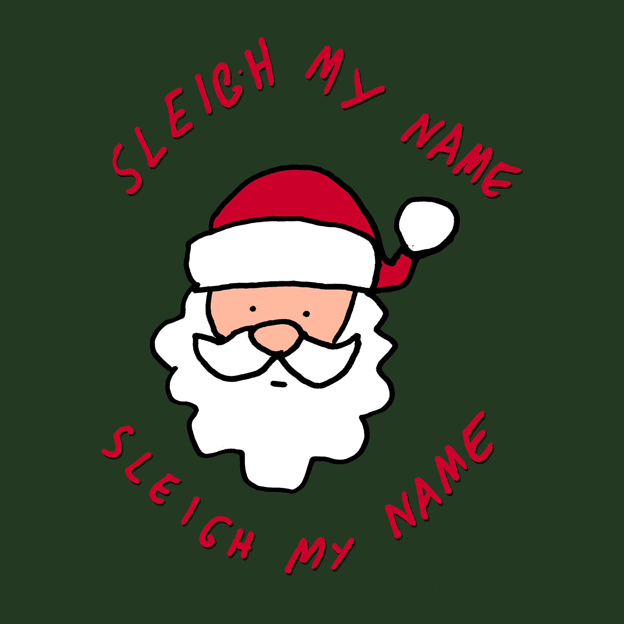 Sleigh My Name Tee