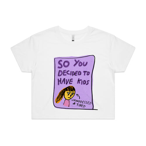 So You Decided To Have Kids Tee by Lonely Kids Club. All clothing from our T-shirts to our shorts and hoodies are ethically made, and printed packed and shipped from Sydney.