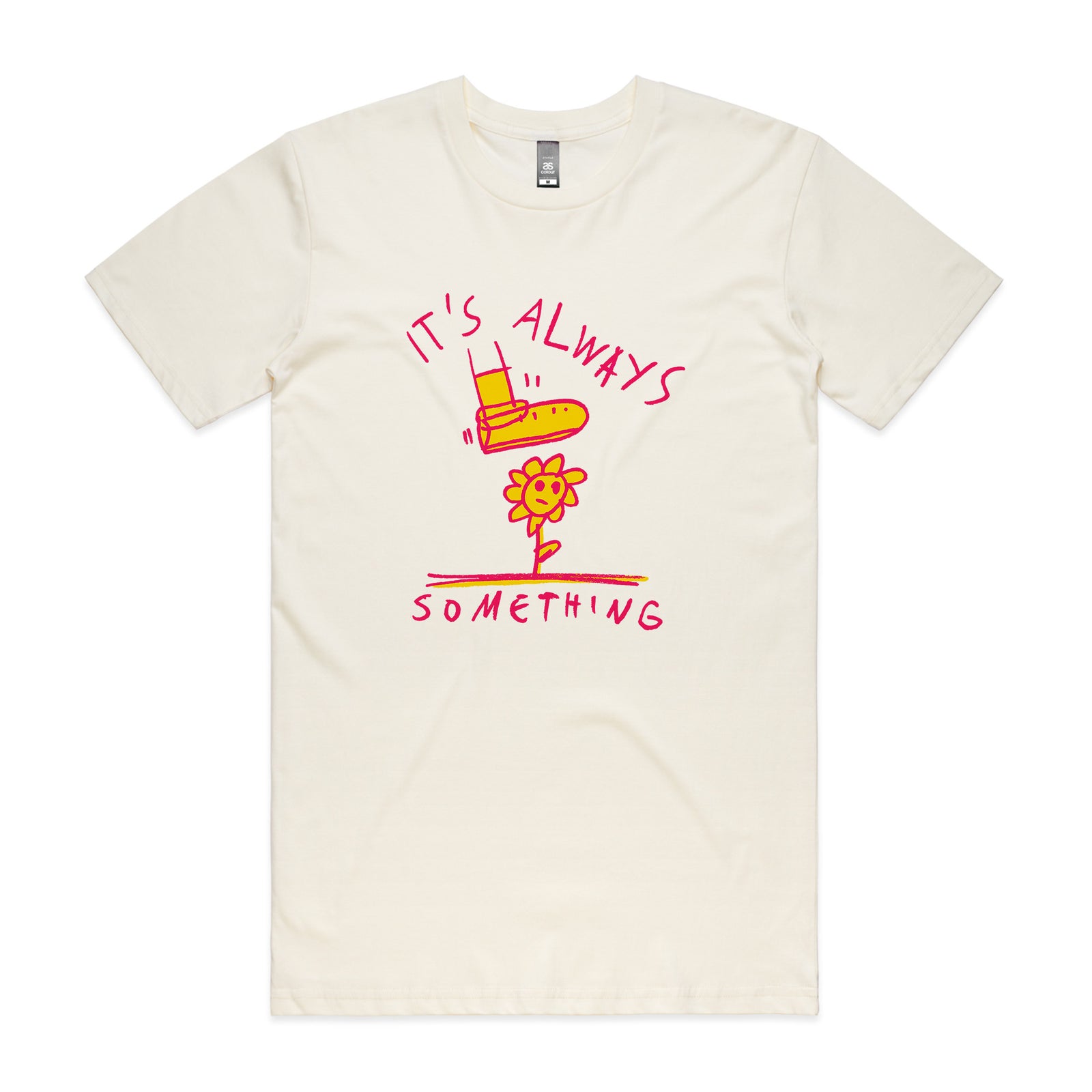 It's Always Something Tee