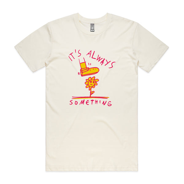 It's Always Something Tee