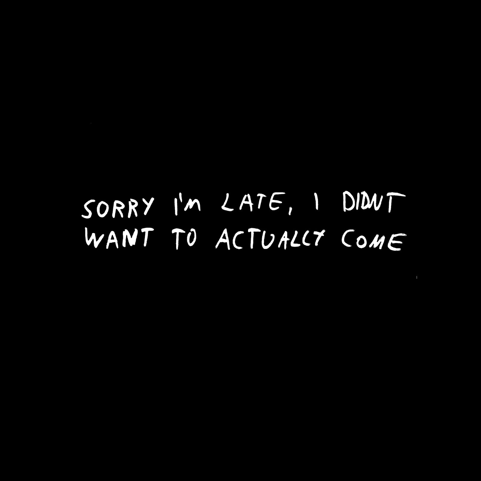 Sorry I'm Late Hoodie