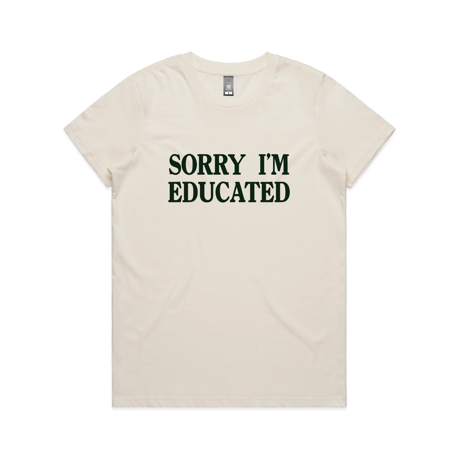 Ecru fitted womens t-shirt with Sorry I'm Educated graphic by Lonely Kids Club