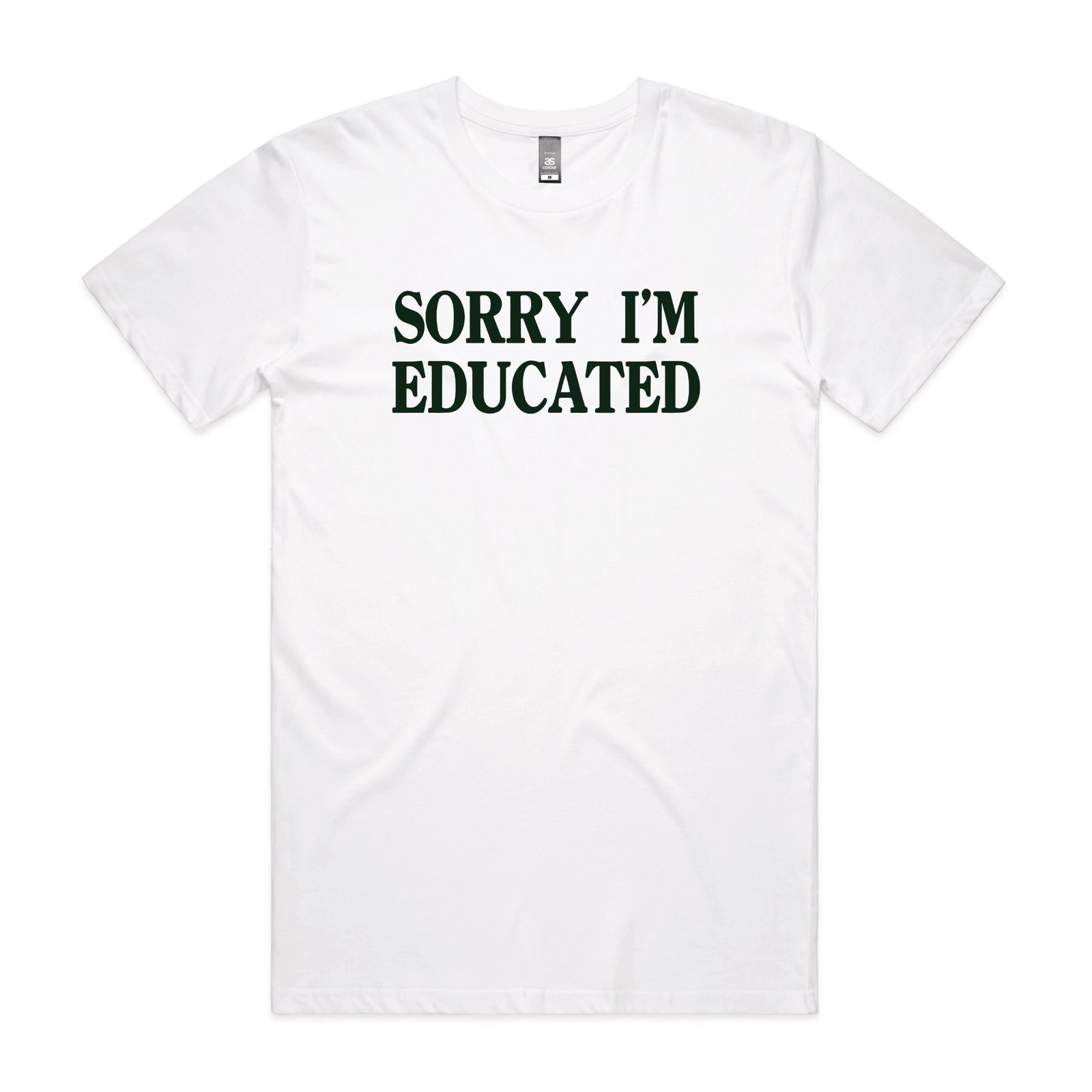 White unisex t-shirt with Sorry I'm Educated graphic by Lonely Kids Club
