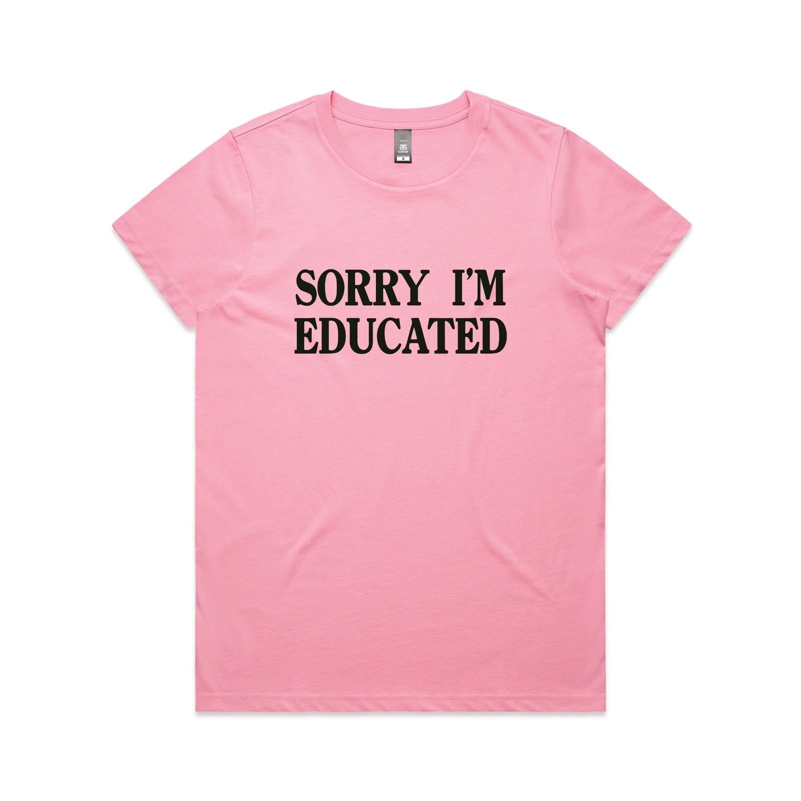 Bubblegum fitted womens t-shirt with Sorry I'm Educated graphic by Lonely Kids Club