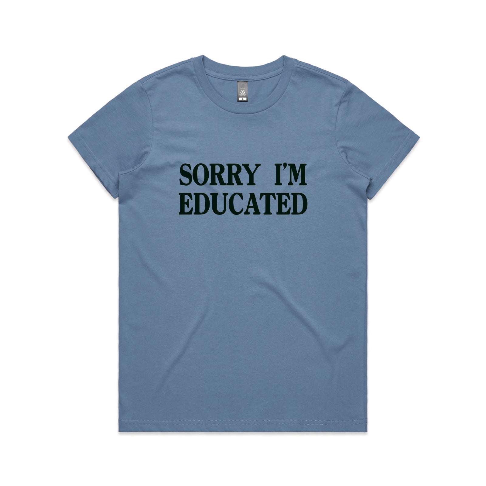 Carolina Blue fitted womens t-shirt with Sorry I'm Educated graphic by Lonely Kids Club