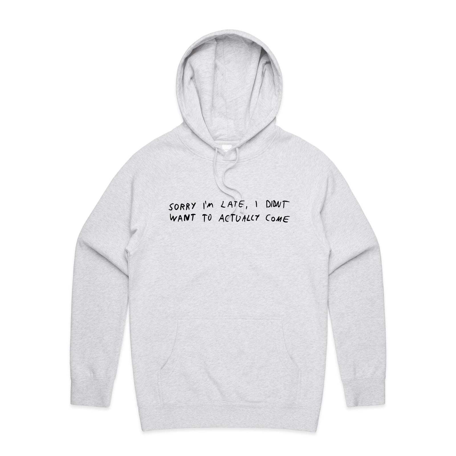 Sorry I'm Late Hoodie by Lonely Kids Club. All clothing from our T-shirts to our shorts and hoodies are ethically made, and printed packed and shipped from Sydney.