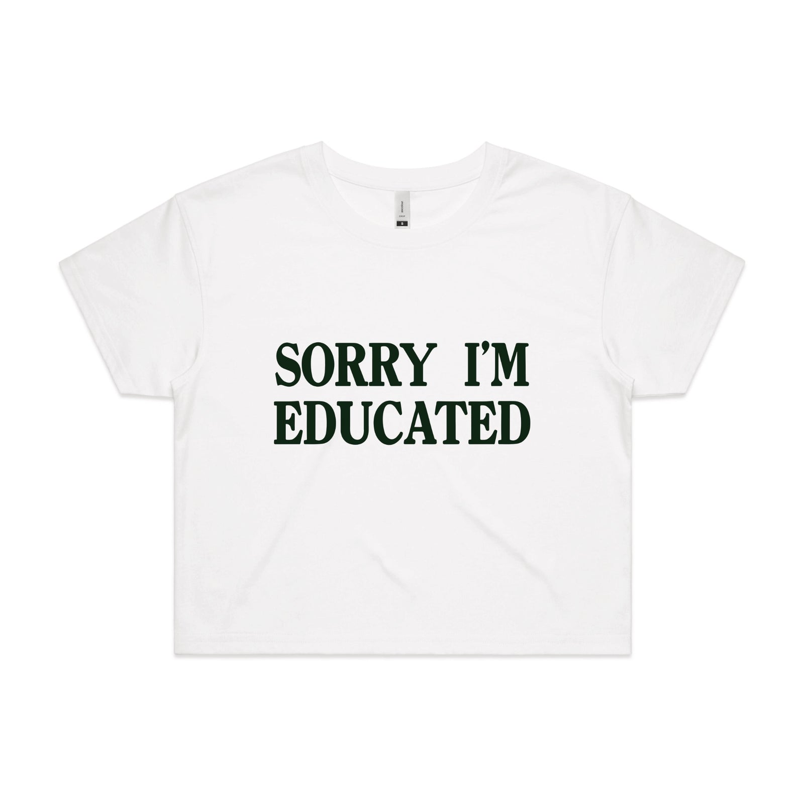 White crop top with Sorry I'm Educated graphic by Lonely Kids Club