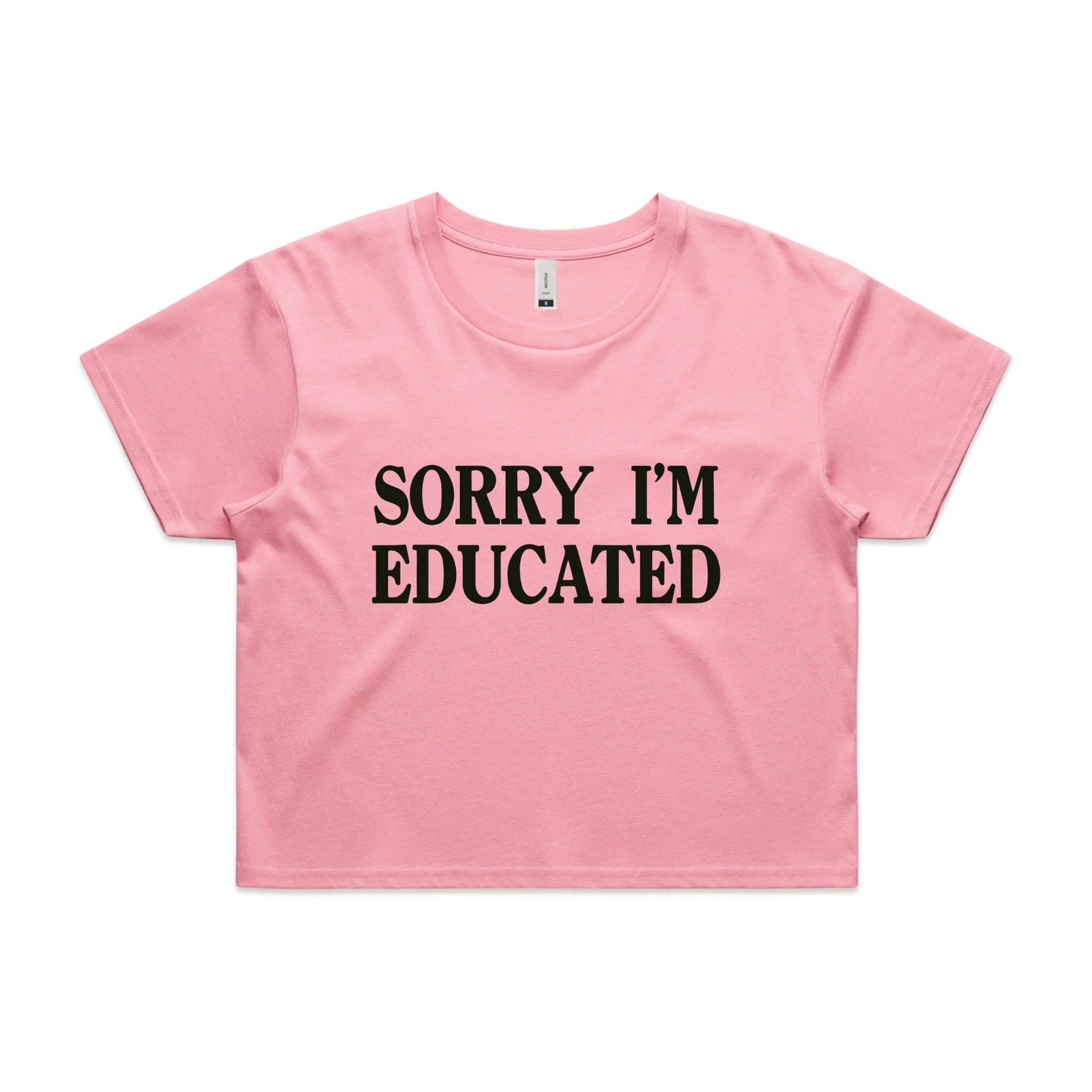 Bubblegum crop top with Sorry I'm Educated graphic by Lonely Kids Club