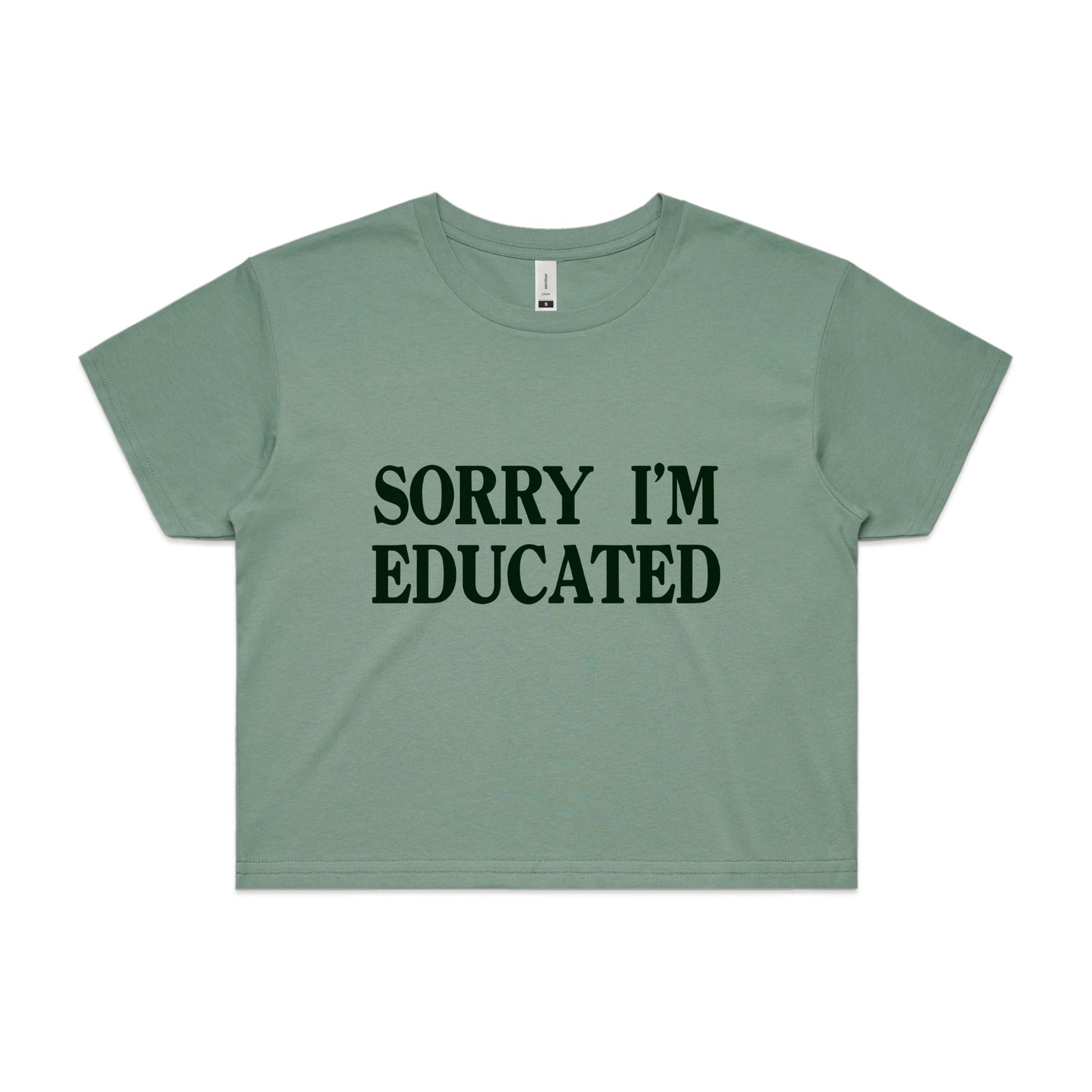 Sage crop top with Sorry I'm Educated graphic by Lonely Kids Club