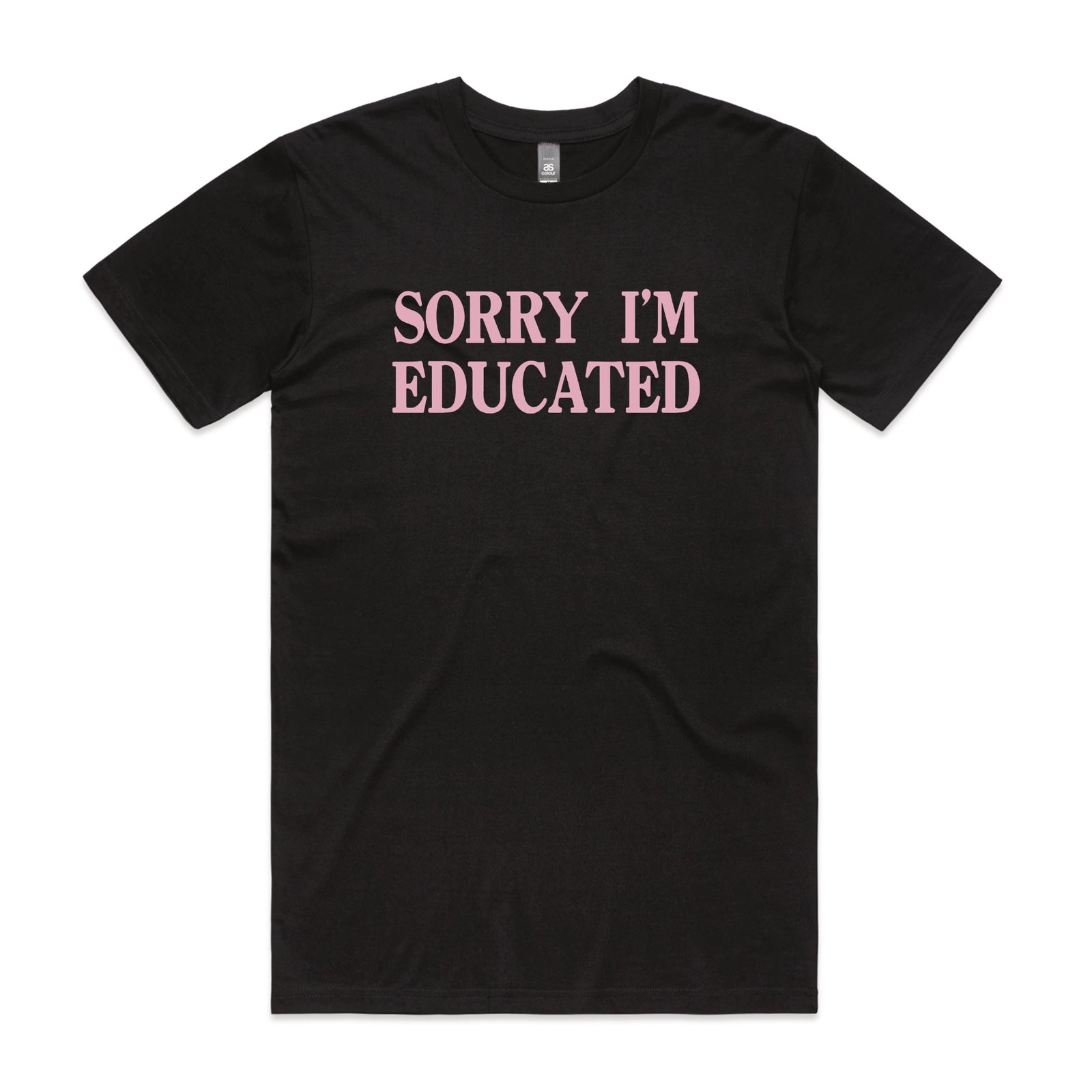 Black unisex t-shirt with Sorry I'm Educated graphic by Lonely Kids Club