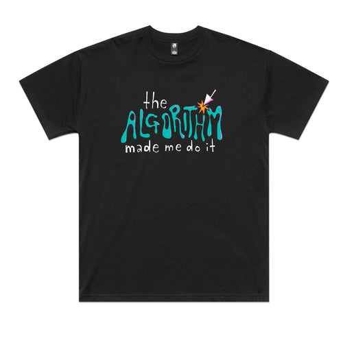 The Algorithm Made Me Do It Tee by Lonely Kids Club. All clothing from our T-shirts to our shorts and hoodies are ethically made, and printed packed and shipped from Sydney.