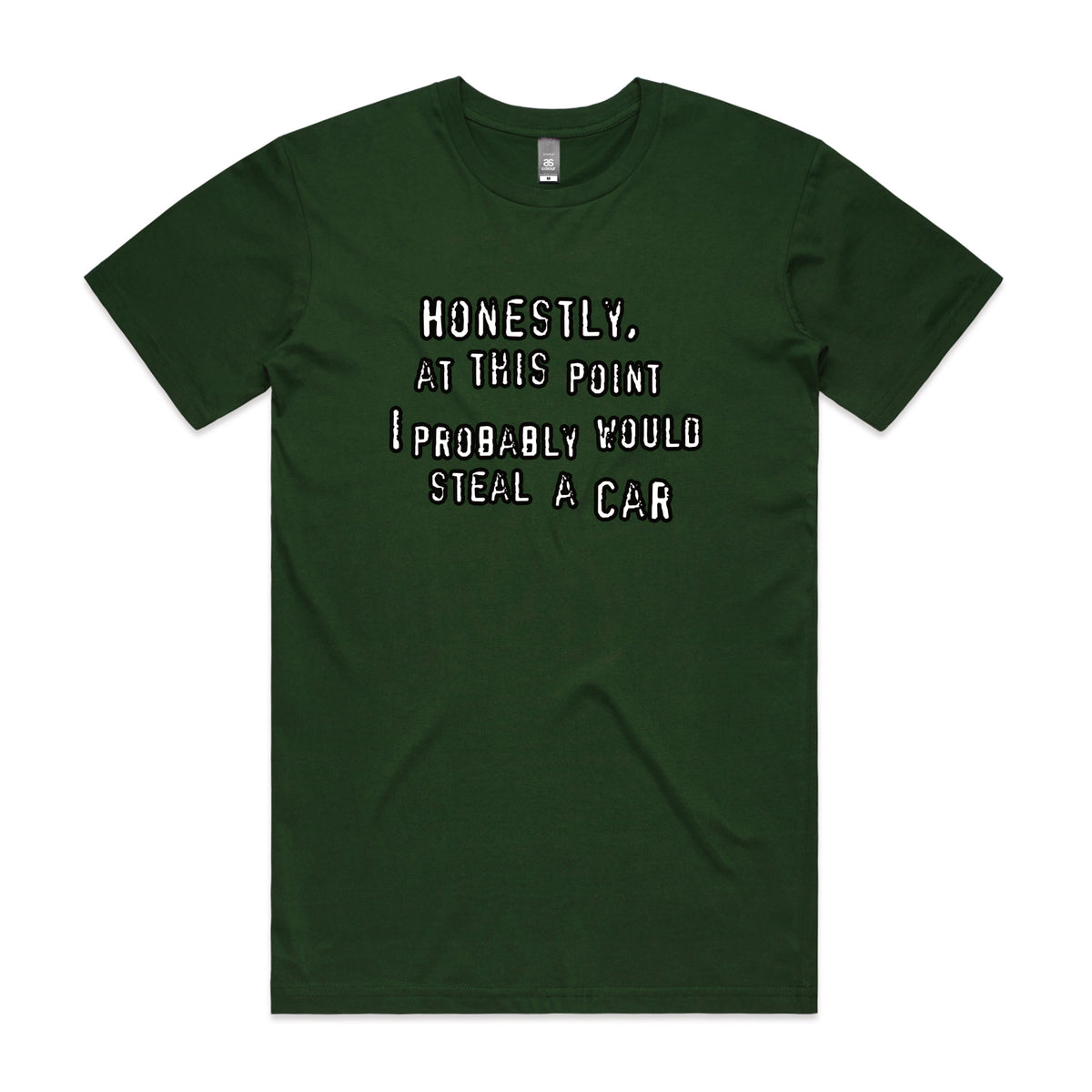 Forest Green unisex t-shirt with Would Steal A Car graphic by Lonely Kids Club