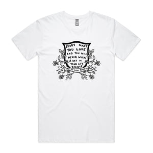 Study What You Love Tee by Lonely Kids Club. All clothing from our T-shirts to our shorts and hoodies are ethically made, and printed packed and shipped from Sydney.