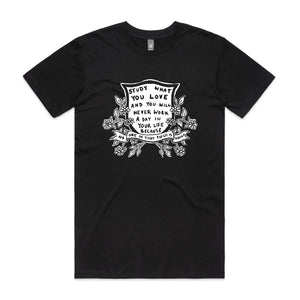 Study What You Love Tee by Lonely Kids Club. All clothing from our T-shirts to our shorts and hoodies are ethically made, and printed packed and shipped from Sydney.