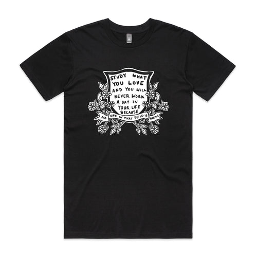 Study What You Love Tee by Lonely Kids Club. All clothing from our T-shirts to our shorts and hoodies are ethically made, and printed packed and shipped from Sydney.