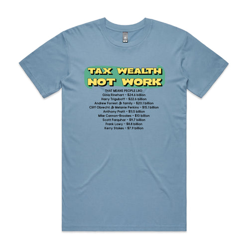 Tax Wealth Tee by Lonely Kids Club. All clothing from our T-shirts to our shorts and hoodies are ethically made, and printed packed and shipped from Sydney.