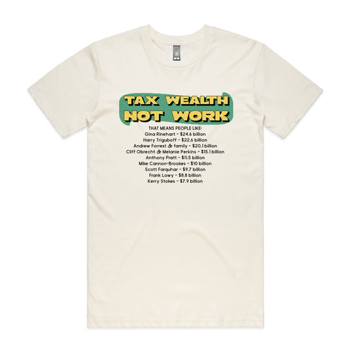 Tax Wealth Tee by Lonely Kids Club. All clothing from our T-shirts to our shorts and hoodies are ethically made, and printed packed and shipped from Sydney.