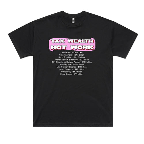 Tax Wealth Tee by Lonely Kids Club. All clothing from our T-shirts to our shorts and hoodies are ethically made, and printed packed and shipped from Sydney.