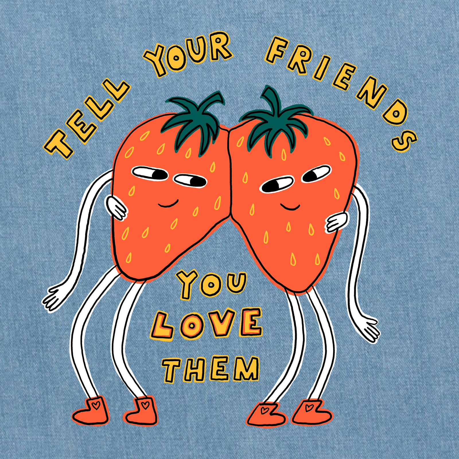 Tell Your Friends Tote